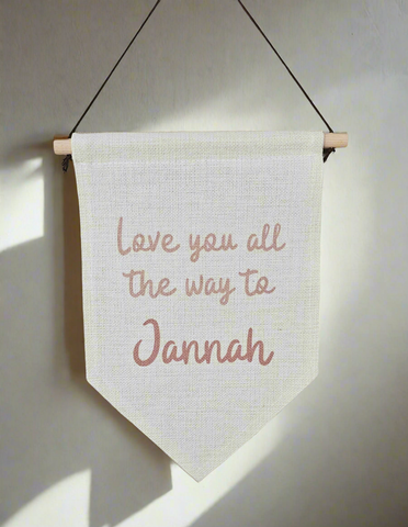 Love you all the way to Jannah wall hanging