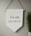 End with Alhamdulillah wall hanging